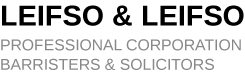 Leifso & Leifso Professional Corporation, Barristers & Solicitors